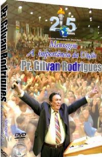 A Importncia da Uno - Pastor Gilvan Rodrigues